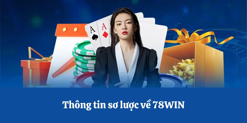 Thông tin sơ lược về 78WIN