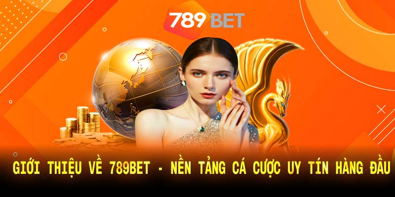 Nhà cái 789bet - thiên đường tận hưởng niềm đam mê cá cược 